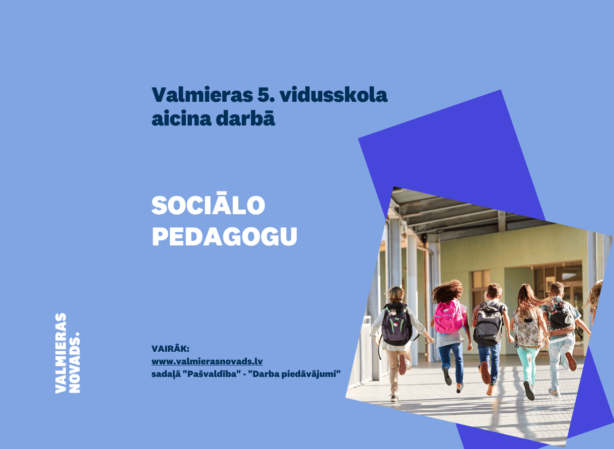 Valmieras 5. vidusskola aicina darbā sociālo pedagogu