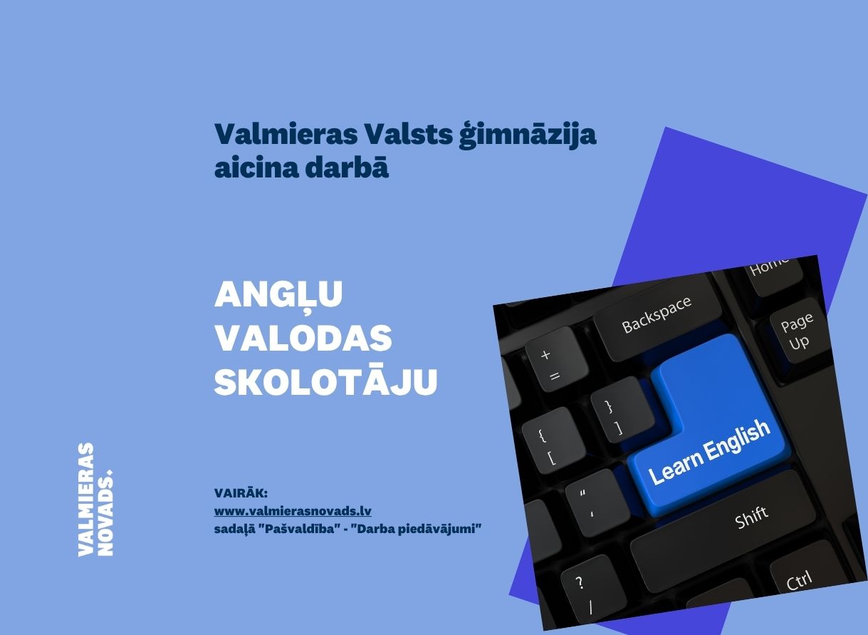 Valmieras Valsts ģimnāzija aicina darbā angļu valodas skolotāju