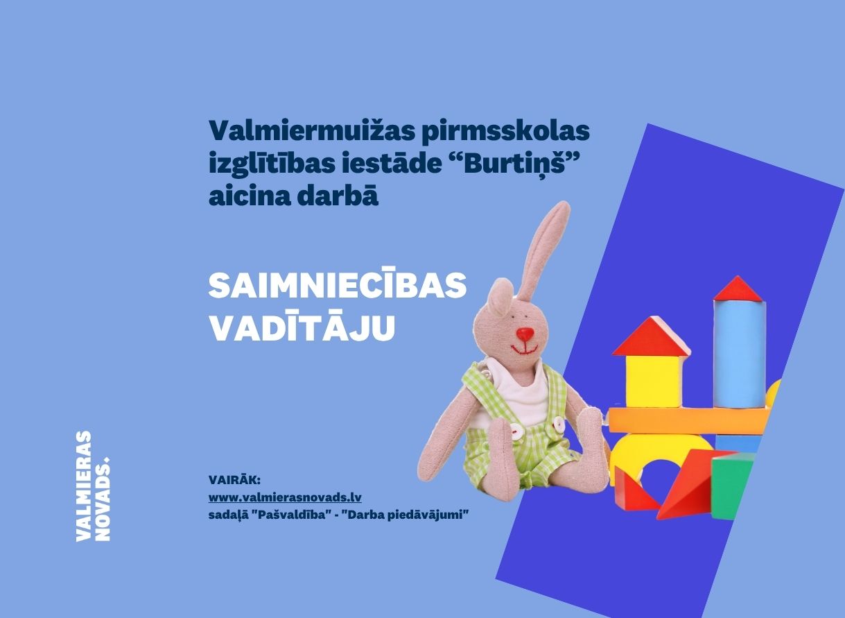 Valmiermuižas pirmsskolas izglītības iestāde “Burtiņš” aicina darbā saimniecības vadītāju