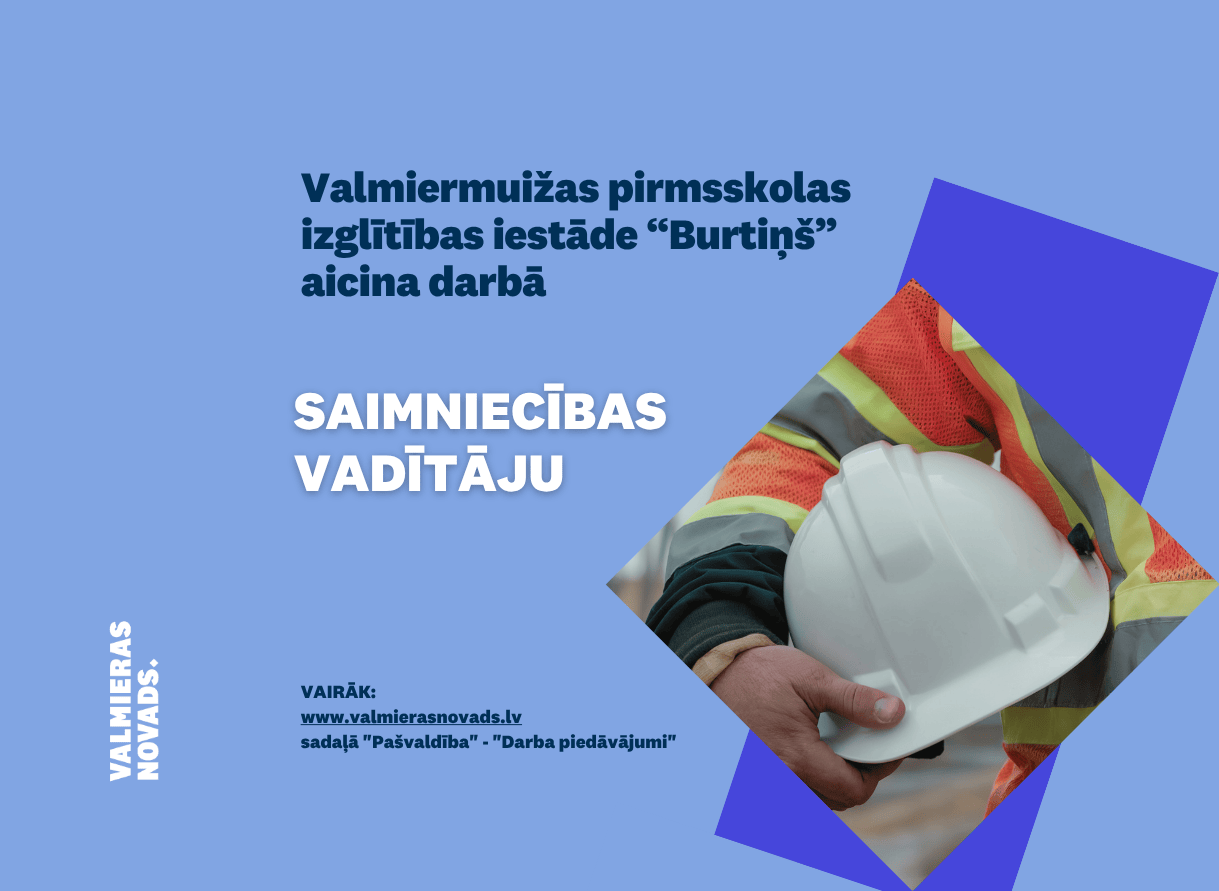 Valmiermuižas pirmsskolas izglītības iestāde Burtiņš aicina darbā vaimniecības vadītāju
