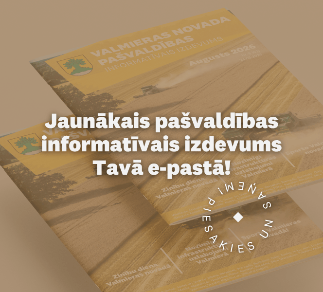 Saņem jaunāko pašvaldības informatīvo izdevumu savā e-pastā!