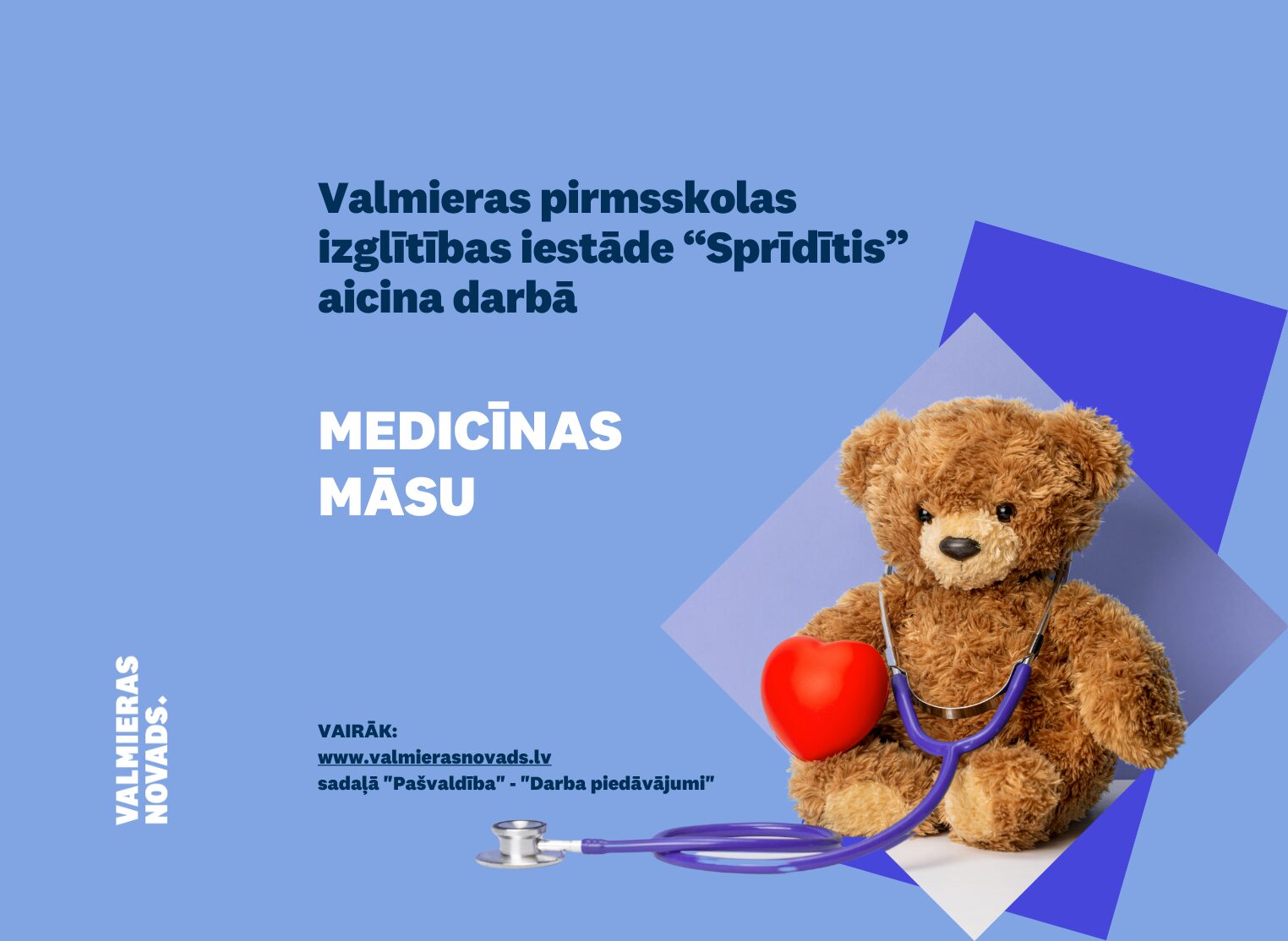 Valmieras pirmsskolas izglītības iestāde “Sprīdītis” (turpmāk – Iestāde) aicina darbā medicīnas māsu