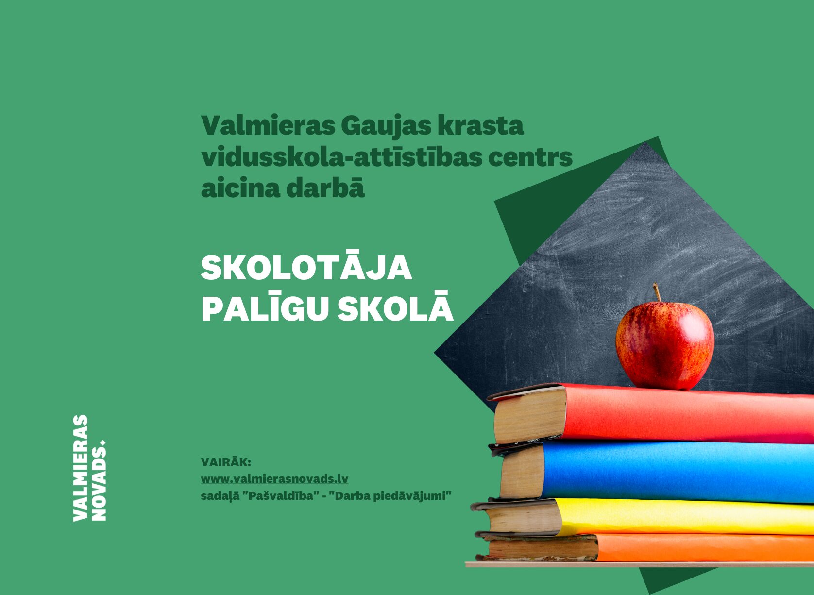 Valmieras Gaujas krasta vidusskola – attīstības centrs aicina darbā SKOLOTĀJA PALĪGU SKOLĀ
