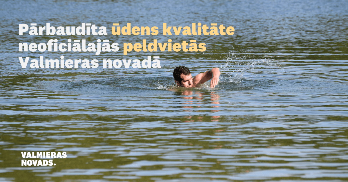 Pārbaudīta ūdens kvalitāte neoficiālajās peldvietās valmieras novadā