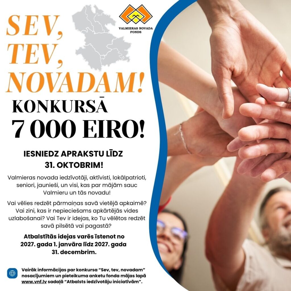 Valmieras novada fonda konkursā “Sev, tev, novadam” pieejami 7000 eiro