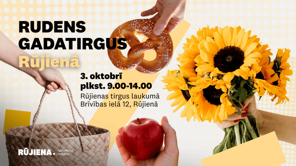 Rudens gadatirgus Rūjienā afiša - 3. oktobrī. Attēlā rokas, kas dod grožu, kliņģeri, ābolu un saulespuķes