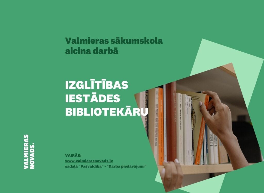 Aicina darbā izglītības iestādes bibliotekāru Valmieras sākumskolā