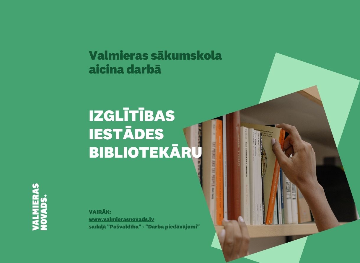 Aicina darbā izglītības iestādes bibliotekāru Valmieras sākumskolā